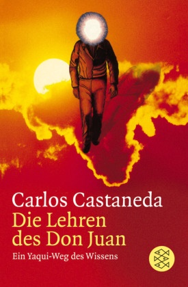 Carlos Castaneda - Die Lehren des Don Juan - Ein Yaqui-Weg des Wissens