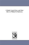 William Makepeace Thackeray - A Shabby Genteel Story, and Other Tales. by William M. Thackeray