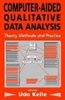 Katherine Bird, Udo Kelle, Gerald Prein, Udo Kelle, Kelle Udo - Computer-Aided Qualitative Data Analysis