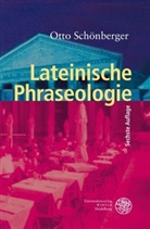 Otto Schönberger - Lateinische Phraseologie