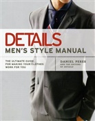 Editors of Details magazine, Daniel Peres - Details Men's Style Manual