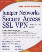 Rob Cameron, Rob (Security Solutions Engineer for Juniper Networks Cameron, Trent Fausett, Kevin Fletcher, Neil R. Wyler, Neil R. (Contractor for Juniper Networks Security Products Group Wyler... - Juniper(r) Networks Secure Access SSL VPN Configuration Guide