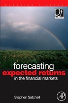 Satchell, Stephen Satchell, Stephen (Consultant to financial institutions and Reader in Financial Econometrics at Trinity College Satchell, Stephen Satchell - Forecasting Expected Returns In The Financial Markets