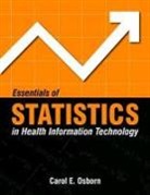 Carol Osborn, Carol E. Osborn - Essentials of Statistics in Health Information Technology