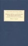Robert G. Ingram - Religion, Reform and Modernity in the Eighteenth - Thomas Secker and the Church of England
