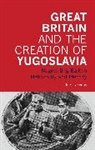 James Evans, James (Independent Writer) Evans - Great Britain and the Creation of Yugoslavia