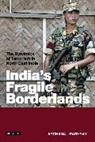 Archana Upadhyay - India's Fragile Borderlands