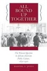 Martha S Jones, Martha S. Jones - All Bound Up Together
