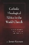 James F Keenan, James F. Keenan, James F. Keenan, James F. S. J. Keenan, Keenan James F. - Catholic Theological Ethics in the World Church