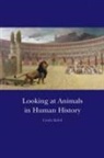 Linda Kalof - Looking At Animals in Human History