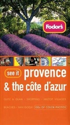 Inc. (COR) Fodor's Travel Publications, Kathryn Glendenning - Fodor's See It Provence and the Cote D'azur