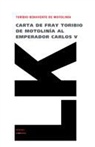 Fray Toribio Benavente de Motolinia, Toribio De Benavente De Motolinia, Toribio de Benavente de Motolinía, Toribio Benavente De Motolinia, Toribio De Benavente De Motolinia, Toribio de Motolinía - Carta de fray Toribio de Motolinía al emperador Carlos