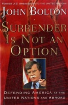 John Bolton - Surrender is Not an Option