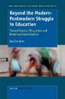 I Gur-Ze'ev, I. Gur-Ze'ev, Ilan Gur-Ze'ev - Beyond the Modern-Postmodern Struggle in Education: Toward Counter-Education and Enduring Improvisation