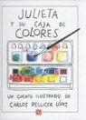 Carlos Pellicer Lopez - Julieta y Su Caja de Colores