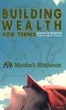 Murdoch Matheson Cfp - Building Wealth for Teens