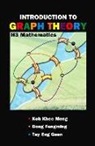 Fengming Dong, Dong Fengming, Tay Eng Guan, Koh Khee-Meng, Khee-Meng Koh, Koh Khee Meng... - Introduction to Graph Theory: H3 Mathematics