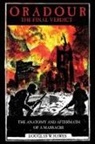 Douglas W. Hawes - Oradour-The Final Verdict: The Anatomy and Aftermath of a Massacre