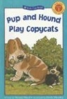 Hood, Susan Hood, Susan/ Hendry Hood, Hendry, Linda Hendry - Pup and Hound Play Copycats