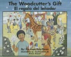 Lupe Ruiz-Flores, Lupe/ Jerome Ruiz-Flores, Elaine Jerome - The Woodcutter's Gift/ El regalo del lenador