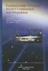Martin J. Chiaverini, Martin J. (EDT)/ Kuo Chiaverini, Kenneth Kuan-yun Kuo, Martin J Chiaverini, Martin J. Chiaverini, Kenneth K Kuo... - Fundamentals of Hybrid Rocket Combustion and Propulsion