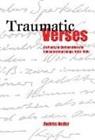 Andr Nader, Andres Nader, Andres Jose Nader - Traumatic Verses - On Poetry in German from the Concentration Camps, 1933-1945