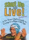 Marion Downs, Marion P. Downs - Shut Up and Live! (You Know How)