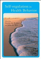 D De Ridder, Denise de Ridder, Denise (Utrecht University De Ridder, Denise De Wit De Ridder, John De Wit, Denise De De Wit Ridder... - Self-Regulation in Health Behavior