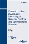 Ewsuk, Kevin (Sandia National Laboratories) Gogots Ewsuk, Kevin G. Gogotsi Ewsuk, Kevin Gogotsi Ewsuk, Kg Ewsuk, EWSUK KEVIN GOGOTSI YURY G... - Characterization, Design, and Processing of Nanosize Powders and