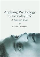 Strongman, Kenneth T Strongman, Kenneth T. Strongman, Kenneth T. (University of Canterbury Strongman, KT Strongman, Strongman Kenneth T. - Applying Psychology to Everyday Life
