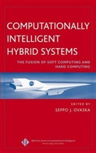 Ovaska, Seppo J. Ovaska, Seppo J. (Helsinki University of Technolog Ovaska, Sj Ovaska, Sepp J Ovaska, Seppo J Ovaska... - Computationally Intelligent Hybrid Systems