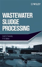 Mathai, P K Mathai, P. K. Mathai, Turovskiy, IS Turovskiy, Izrail Turovskiy... - Wastewater Sludge Processing