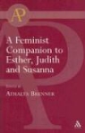 Athalya (EDT) Brenner, Athalya Brenner-Idan, Athalya Brenner - Feminist Companion to Esther, Judith and Susanna