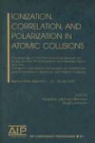 Azzedine Lahmam-Bennani, Birgit Lohmann - Ionization, Correlation, and Polarization in Atomic Collisions