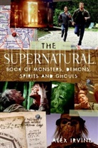 Alex Irvine, Alex/ Kripke Irvine - The Supernatural Book of Monsters, Spirits, Demons, and Ghouls