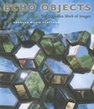 Barbara Maria Stafford - Echo Objects