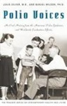 Julie Silver, Julie K. Silver, Daniel Wilson, Daniel J. Wilson - Polio Voices