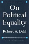 Robert A Dahl, Robert A. Dahl, Robert Alan Dahl, Dahl Robert A. - On Political Equality