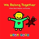 Todd Parr, Parr Todd, Todd Parr - We Belong Together