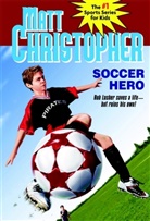 Matt Christopher, Stephanie True Peters - Soccer Hero