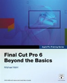 Michael Wohl - Apple Pro Training Series: Final Cut Pro 6 Beyond the Basics Book/DVD Package