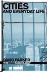 David Parker, David (Journalist Parker, David (University of Nottingham Parker, Parker David - Cities and Everyday Life