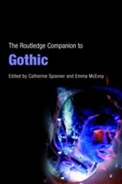 Emma McEvoy, Catherine (Lancaster University Spooner, Catherine Mcevoy Spooner, Emma McEvoy, Emma (University of Westminster McEvoy, Catherine Spooner... - Routledge Companion to Gothic