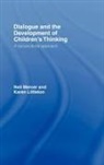 Karen Littleton, Karen (The Open University Littleton, Littleton Karen, Neil Mercer, Neil (University of Cambridge Mercer, Neil Littleton Mercer... - Dialogue and the Development of Children''s Thinking