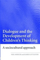 Karen Littleton, Karen (The Open University Littleton, Neil Mercer, Neil (University of Cambridge Mercer, Neil Littleton Mercer - Dialogue and the Development of Children's Thinking