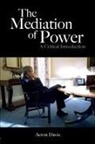 Aeron Davis, Aeron (Goldsmiths Davis, Davis Aeron - Mediation of Power
