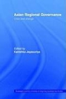 K. Jayasuriya, Kanishka Jayasuriya, JAYASURIYA KANISHKA, Kanishka Jayasuriya - Asian Regional Governance