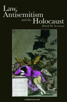 David Seymour, David (University of Lancaster Seymour, David M. Seymour, Seymour David - Law, Antisemitism and the Holocaust