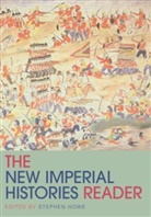 Stephen Howe, Stephen (University of Bristol Howe, Stephen Howe, Stephen (University of Bristol Howe - New Imperial Histories Reader