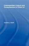 Caroline Smith, Caroline J. Smith, Caroline J. (The George Washington Universi Smith, Caroline J. (The George Washington University Smith, Smith Caroline - Cosmopolitan Culture and Consumerism in Chick Lit